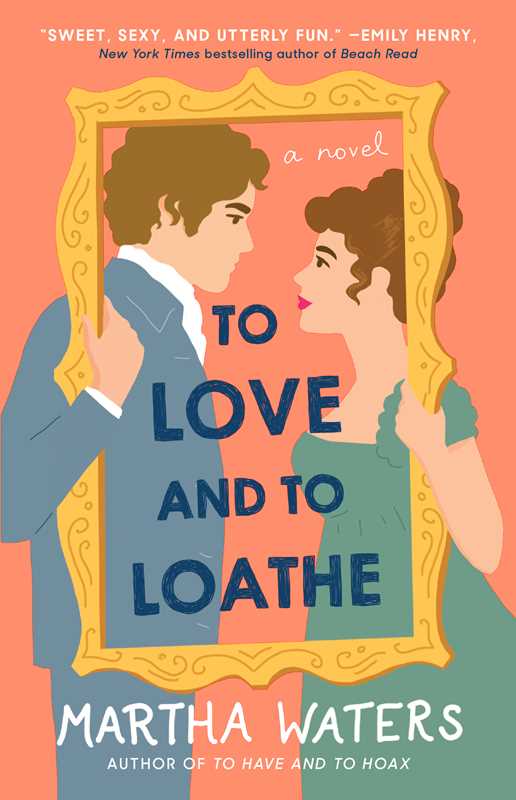 To Love and to Loathe by Martha Waters: Paperback; 352 pages / English