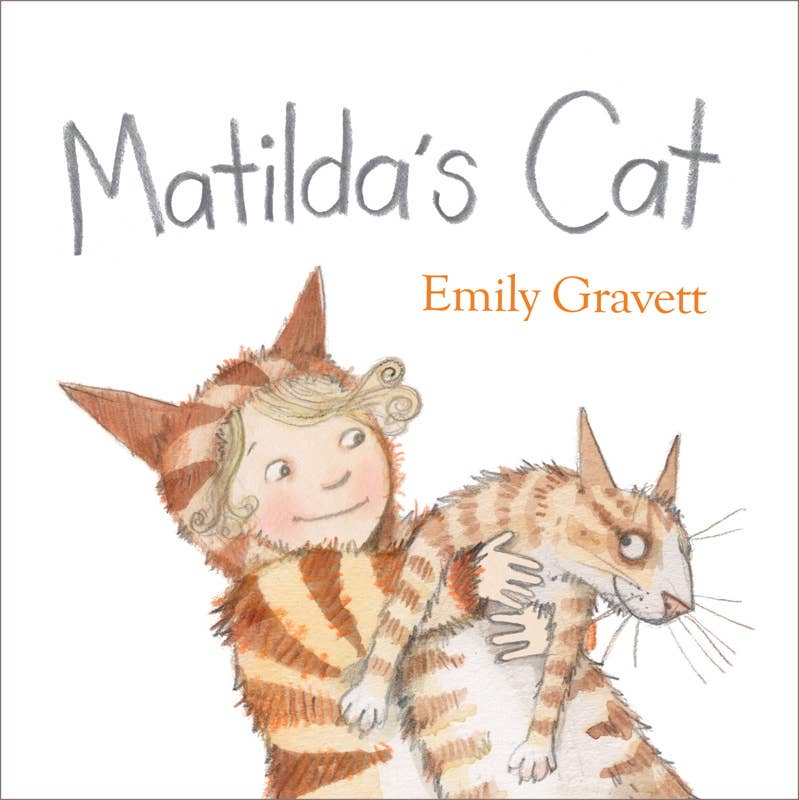 Matilda's Cat by Emily Gravett: Hardcover; 32 pages / English