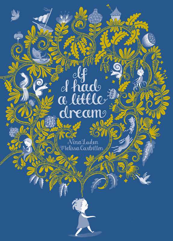 If I Had a Little Dream by Nina   Laden: Hardcover; 32 pages / English