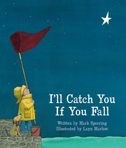 I'll Catch You If You Fall by Mark Sperring: Hardcover; 32 pages / English