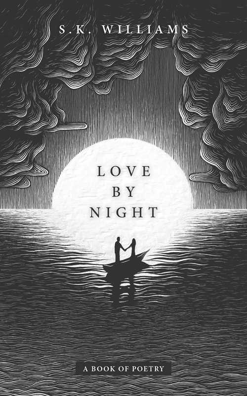 Love by Night by SK  Williams: Paperback; 192 pages / English