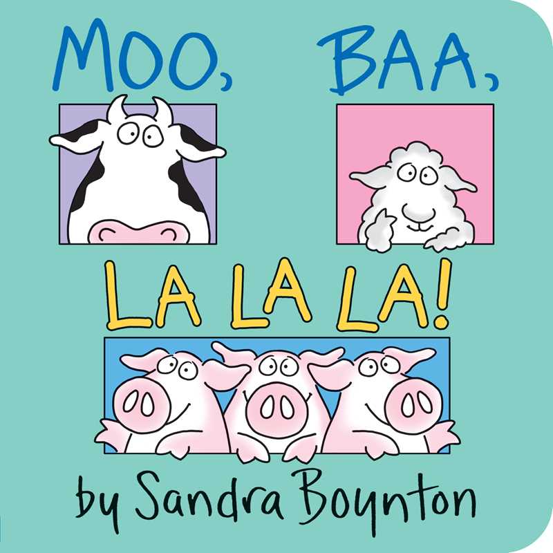 Moo, Baa, La La La! by Sandra Boynton: Board Books; 16 pages / English