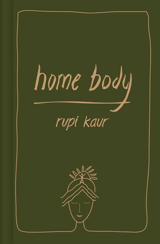 Home Body by Rupi  Kaur: Hardcover; 208 pages / English