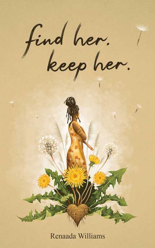 Find her. keep her. by Renaada  Williams: Paperback; 128 pages / English