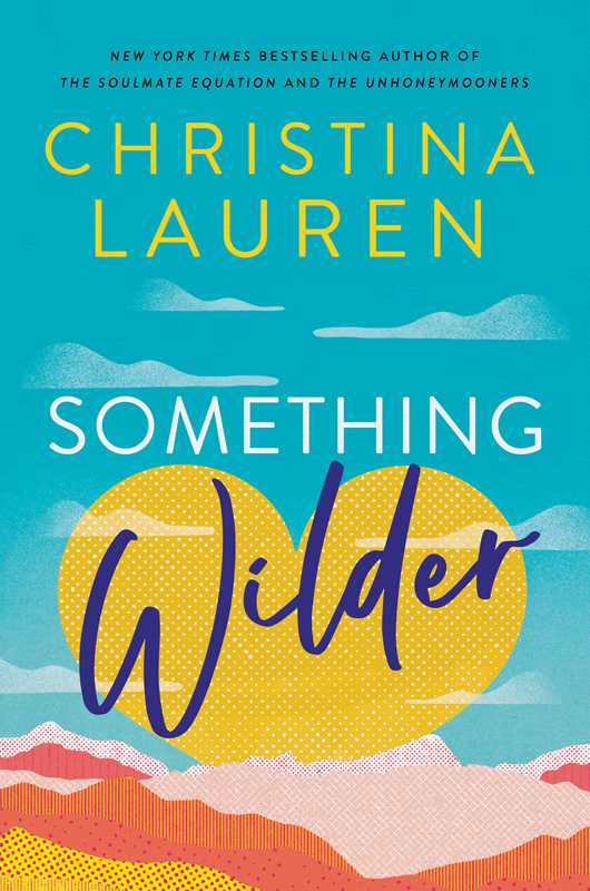 Something Wilder by Christina Lauren: Hardcover; 384 pages / English